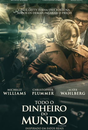 Cartaz do filme TODO O DINHEIRO DO MUNDO – ALL THE MONEY IN THE WORLD